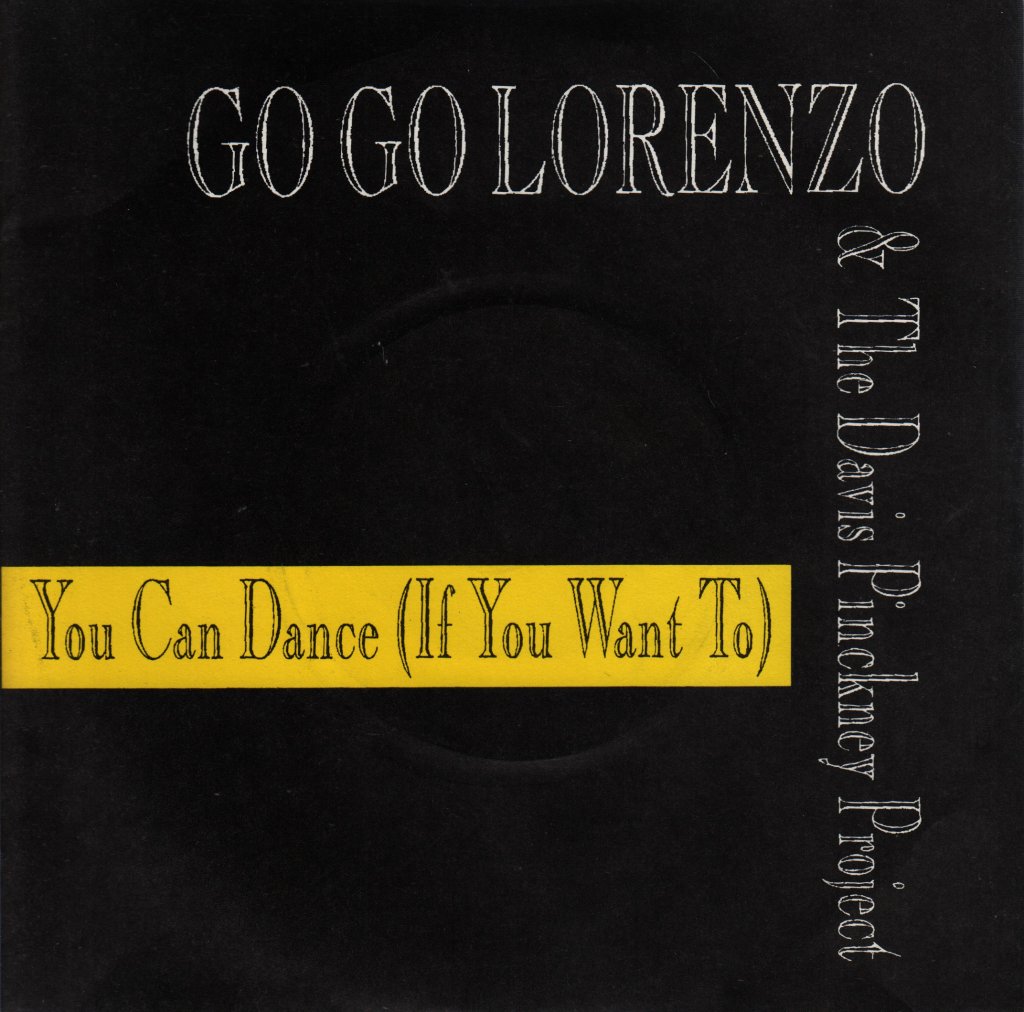 Go Go Lorenzo And The Davis Pinckney Project - You Can Dance If You Want To - 7 Inch