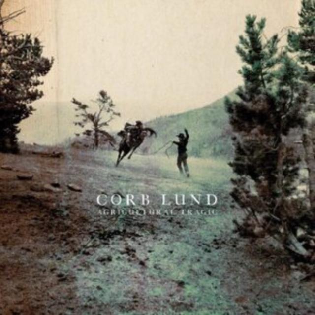 Corb Lund - Agricultural Tragic - Lp