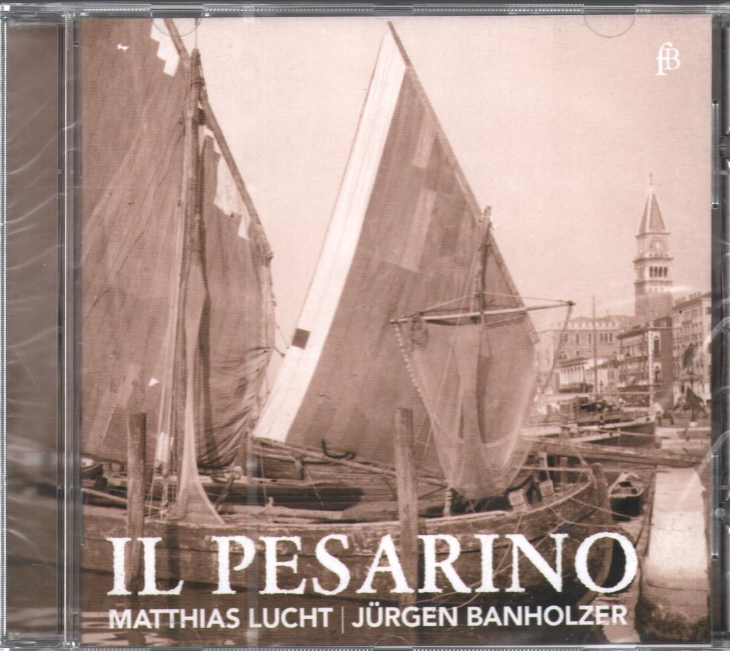 Matthias Lucht; Jurgen Banholzer - IL PESARINO - Motets From Venice Of The Early Baroque - Cd