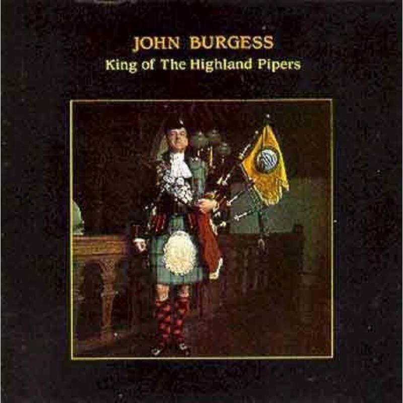 John Burgess - King of the Highland Pipers - Cd