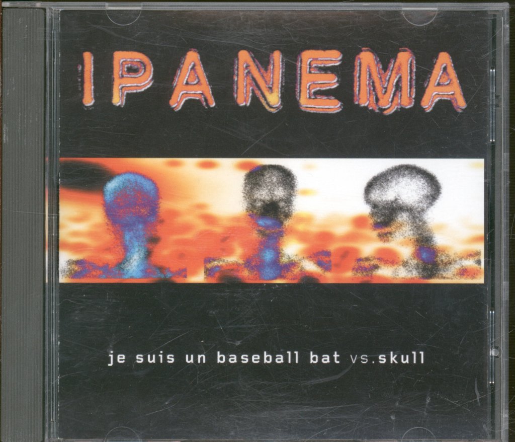 Ipanema - Je Suis Un Baseball Bat Vs. Skull - Cd