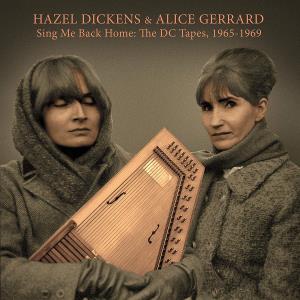 Hazel Dickens And Alice Gerrard - Sing Me Back Home: The Dc Tapes, 1965-1969 - Lp