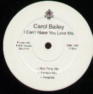 Carol Bailey - I Can't Make You Love Me - 12 Inch