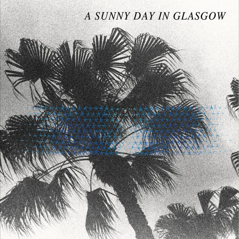 A Sunny Day In Glasgow - Sea When Absent - Lp