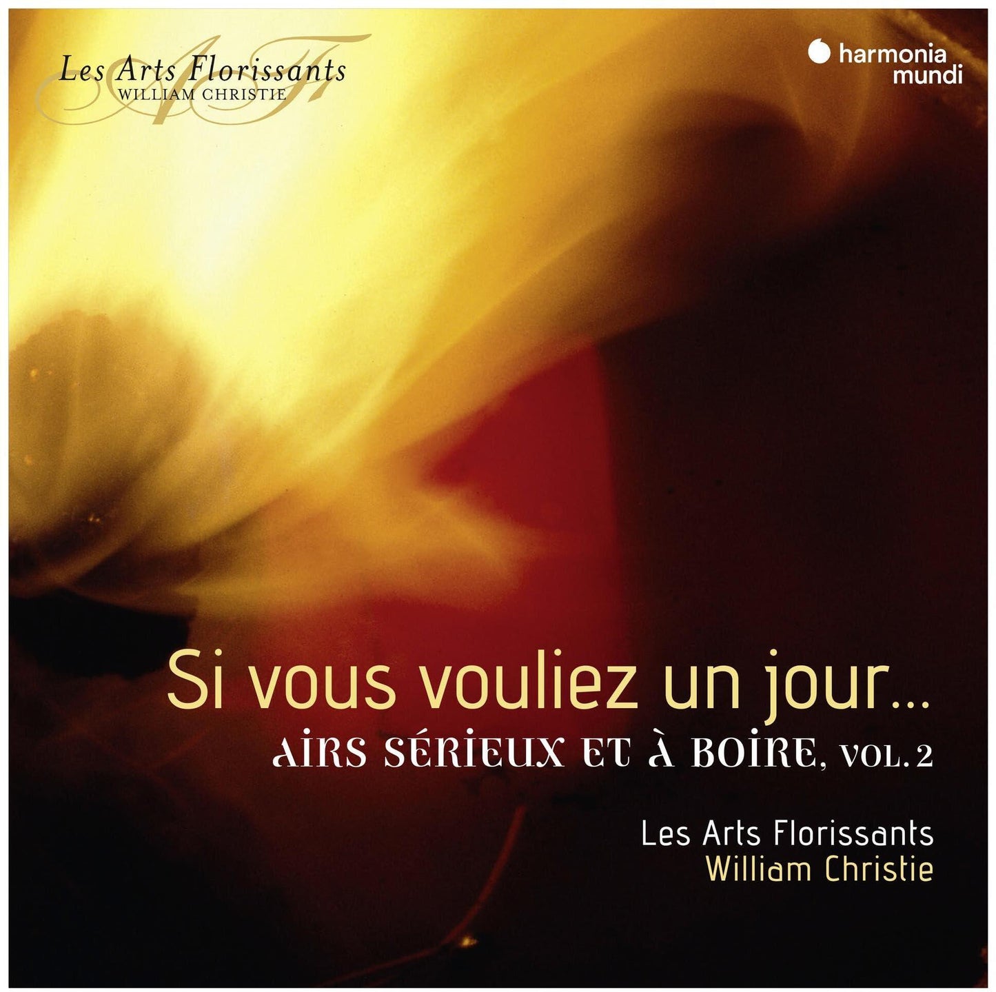 Les Arts Florissants, William Christie - Si Vous Vouliez Un Jour…: Airs Serieux Et A Boire, Vol. 2 - Cd