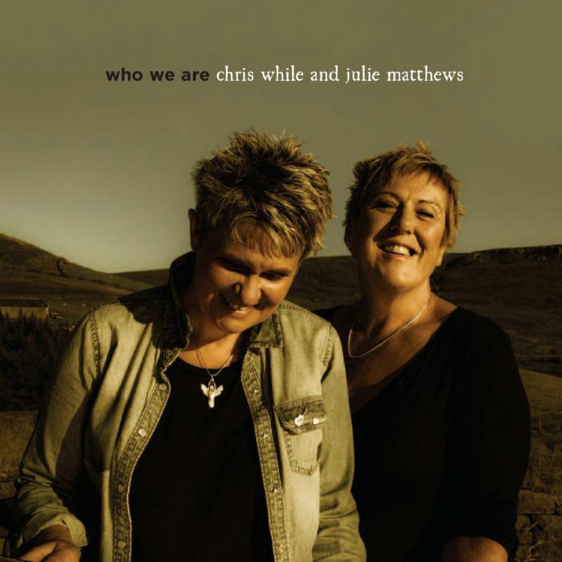 Chris While And Julie Matthews - Who We Are - Cd