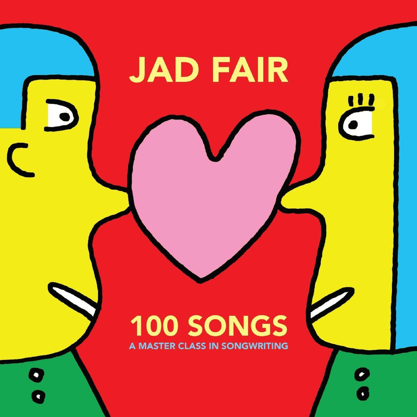 Jad Fair - 100 Songs (A Master Class In Songwriting) - Lp