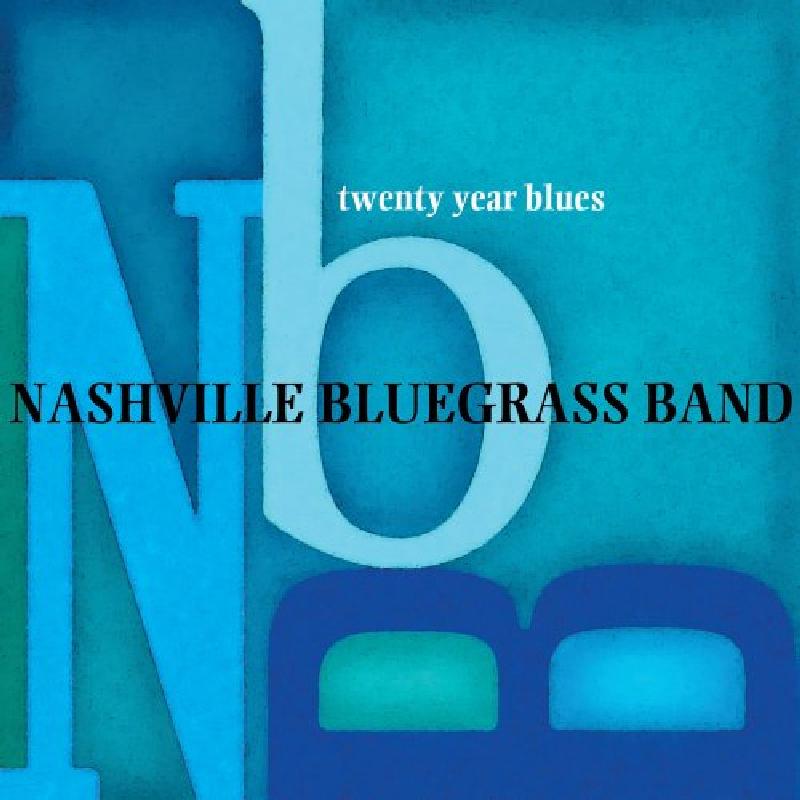 Nashville Bluegrass Band - Twenty Year Blues - Cd