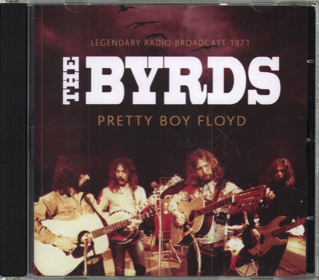 Byrds - Pretty Boy Floyd: Legendary Radio Broadcast 1971 - Cd