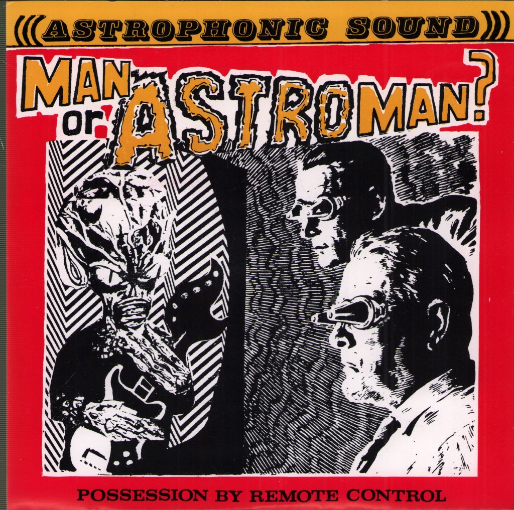 Man Or Astro-Man? - Possession By Remote Control - 7 Inch