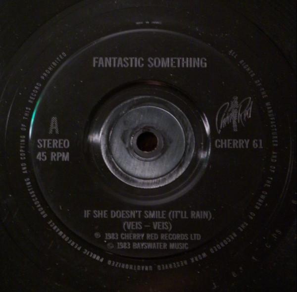 Fantastic Something - If She Doesn't Smile (It'll Rain) - 7 Inch