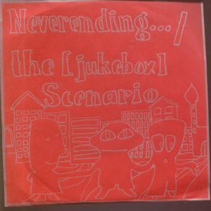 Neverending/Jukebox Scenario - Benefit Split - 7 Inch