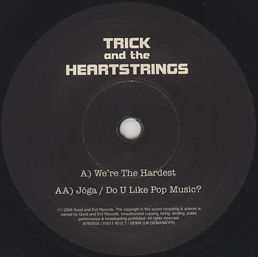 Trick And The Heartstrings - We're The Hardest - 7 Inch