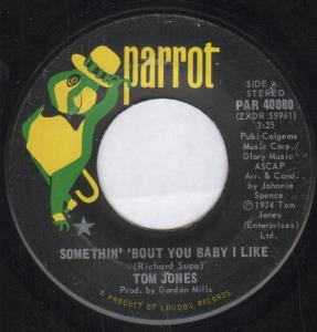 Tom Jones - Somethin' 'Bout You Baby I Like - 7 Inch