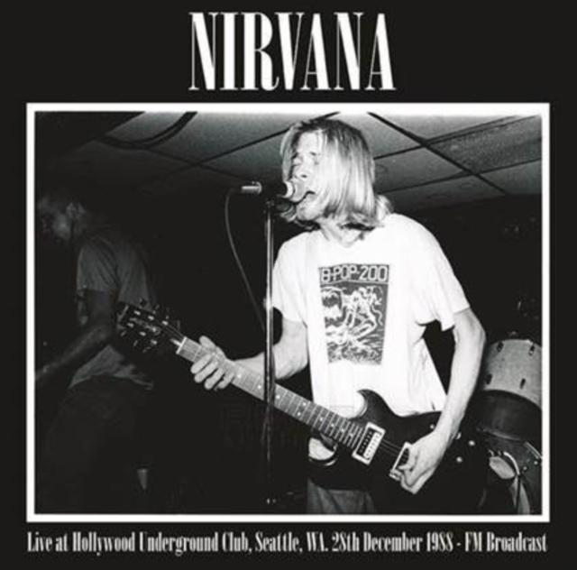 Nirvana - Live At Hollywood Underground Club, Seattle, Wa. 28th December 1988 - Fm Broadcast - Lp