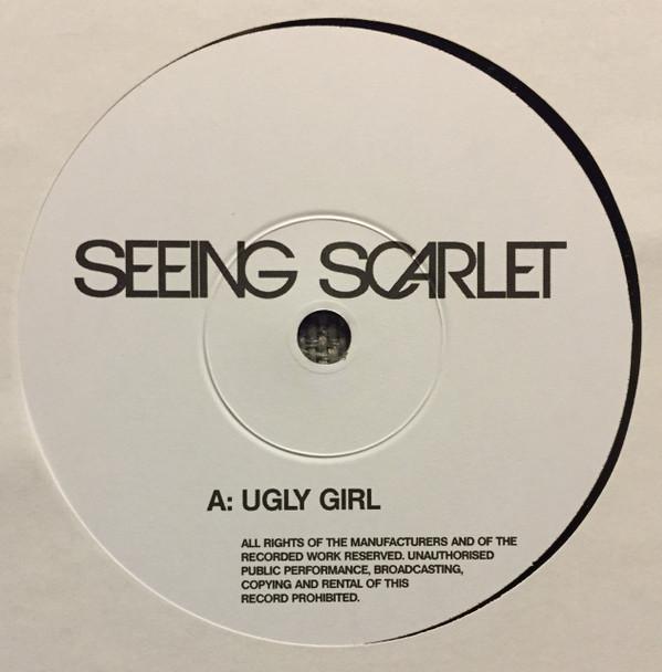 Seeing Scarlet - Ugly Girl - 7 Inch