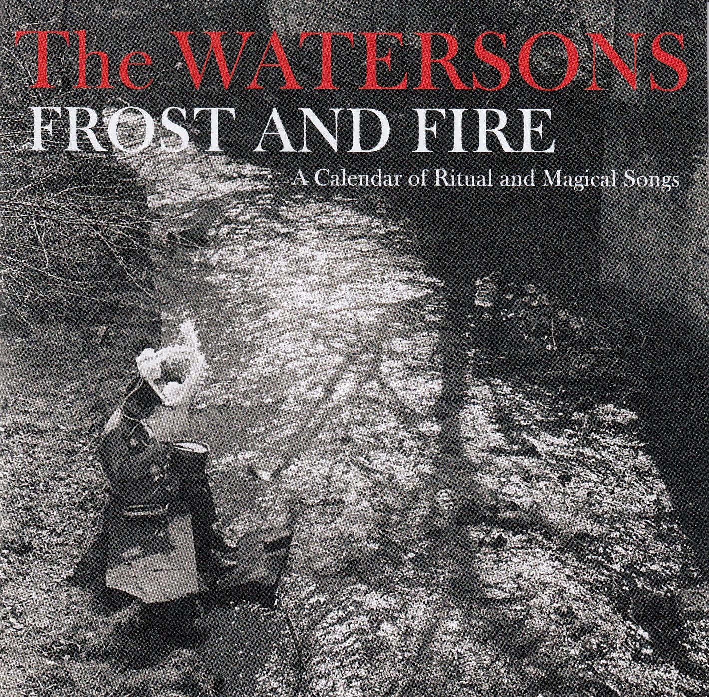 Watersons - Frost and Fire (A Calendar of Ritual and Magical Songs) - Cd