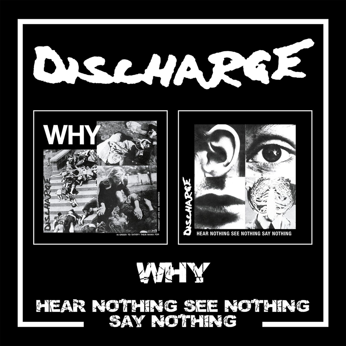 Discharge - Why/Hear Nothing See Nothing Say Nothing 2cd - Double Cd