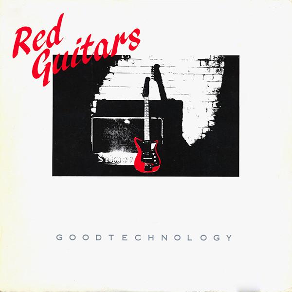 Red Guitars - Good Technology - 7 Inch