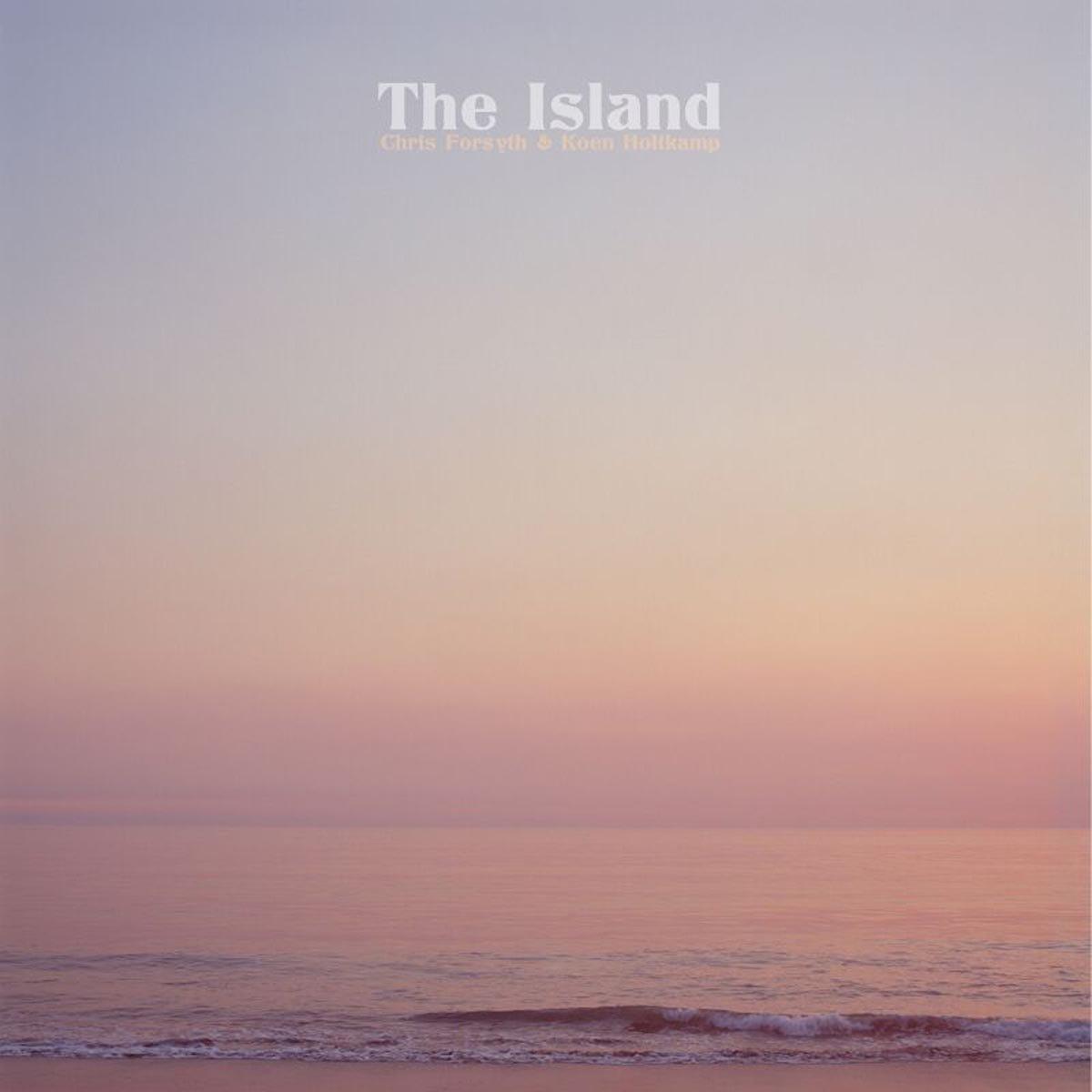 Chris Forsyth And Koen Holtkamp - Island - Lp