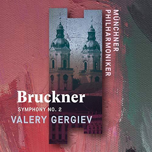 Munchner Philharmoniker and Valery Gergiev - Anton Bruckner: Symphony No. 2 - Cd