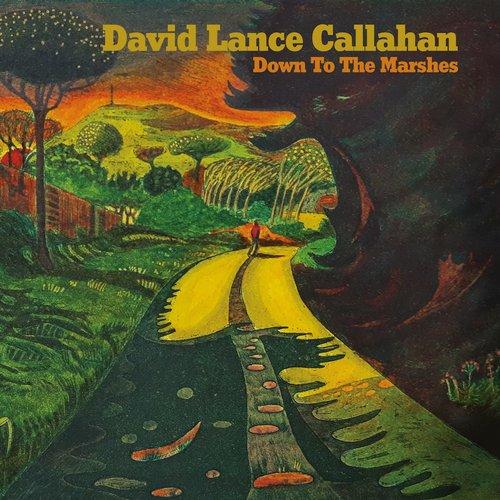 David Lance Callahan - Down To the Marshes - Cd