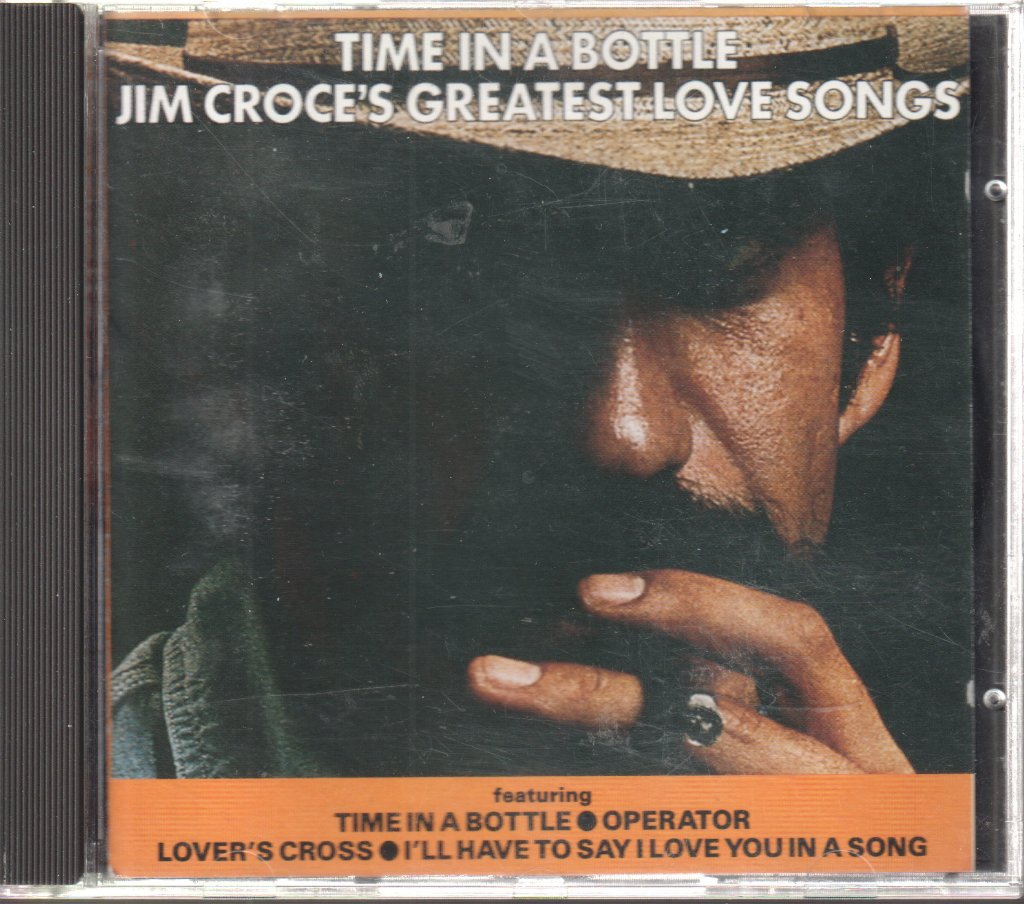 Jim Croce - Time In A Bottle Jim Croce's Greatest Love Songs - Cd