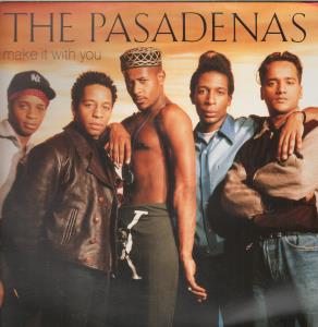 Pasadenas - Make It With You - 12 Inch
