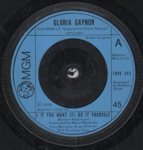 Gloria Gaynor - If You Want It Do It Yourself - 7 Inch