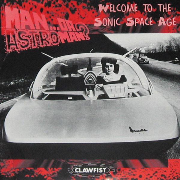 Man Or Astro-Man? - Welcome To The Sonic Space Age - 7 Inch