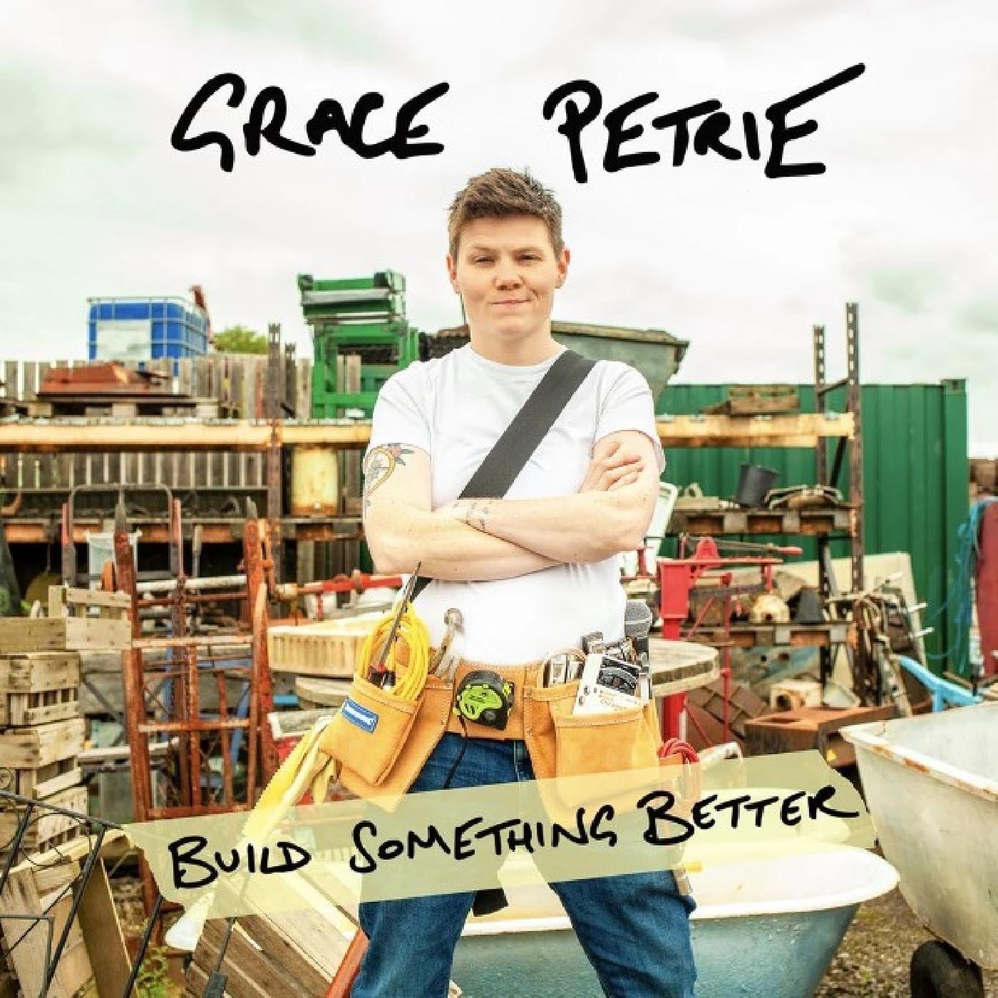 Grace Petrie - Build Something Better - Lp