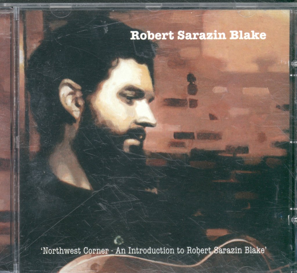 Robert Sarazin Blake - Northwest Corner - An Introduction To Robert Sarazin Blake - Cd