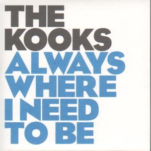 Kooks - Always Where I Need To Be - Cd