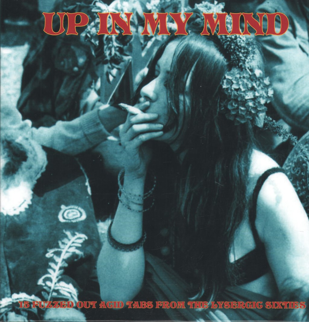 Various Artists - Up In My Mind: 15 Fuzzed Out Acid Tabs From the Lysergic Sixties - Lp