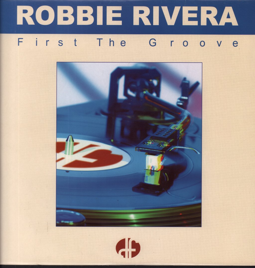 Robbie Rivera - First The Groove - 12 Inch