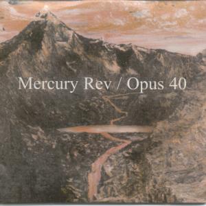 Mercury Rev - Opus 40 - Cd