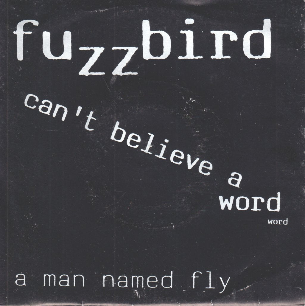 Fuzzbird - Can't Believe A Word - 7 Inch