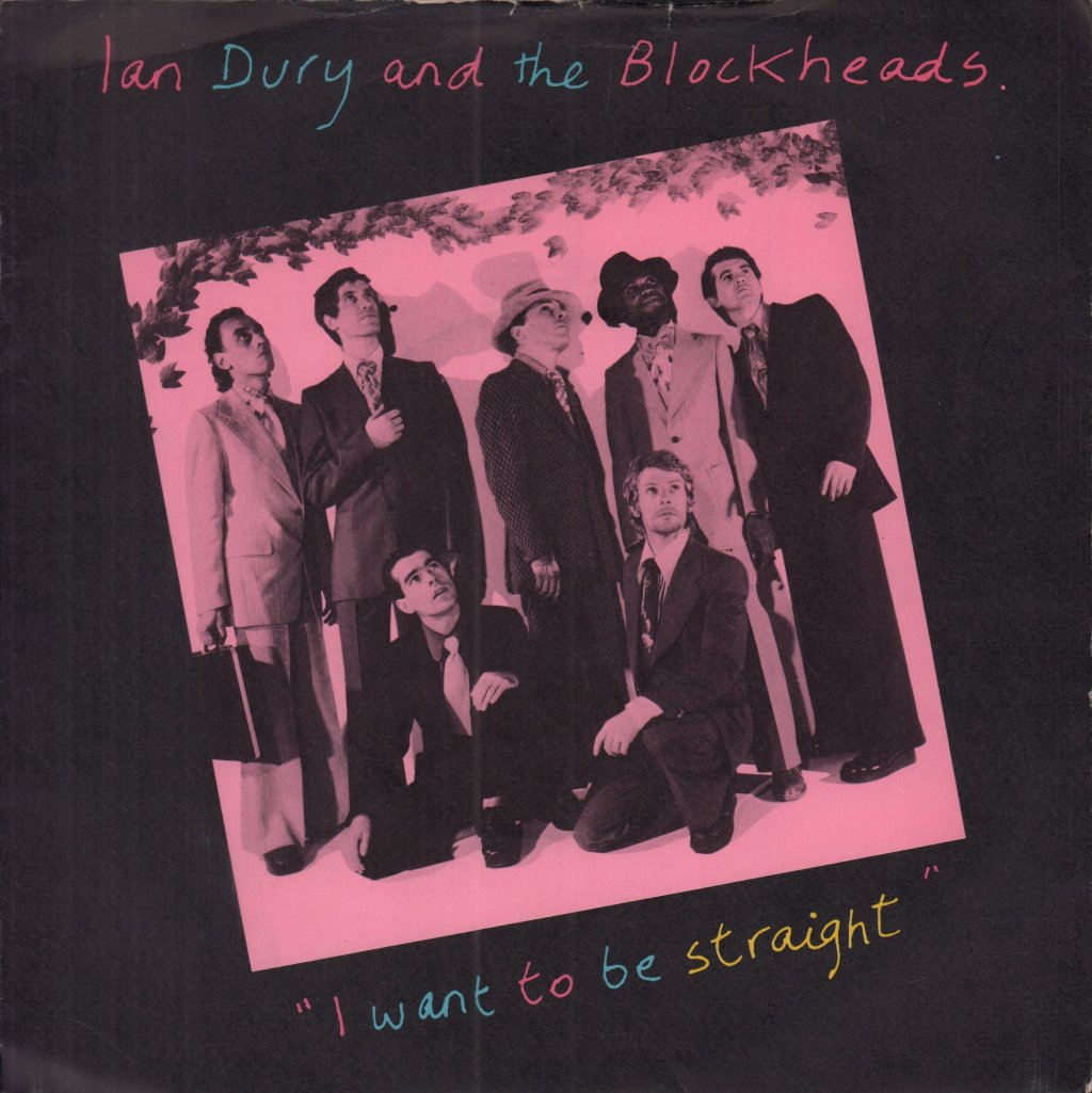 Ian Dury And The Blockheads - I Want To Be Straight - 7 Inch