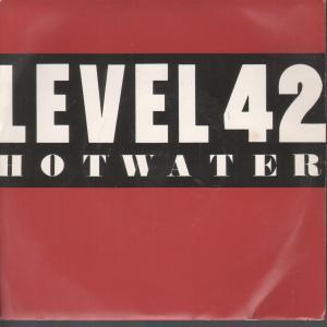 Level 42 - Hot Water - 7 Inch