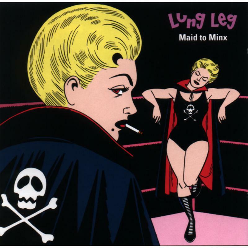 Lung Leg - Maid To Minx - Lp
