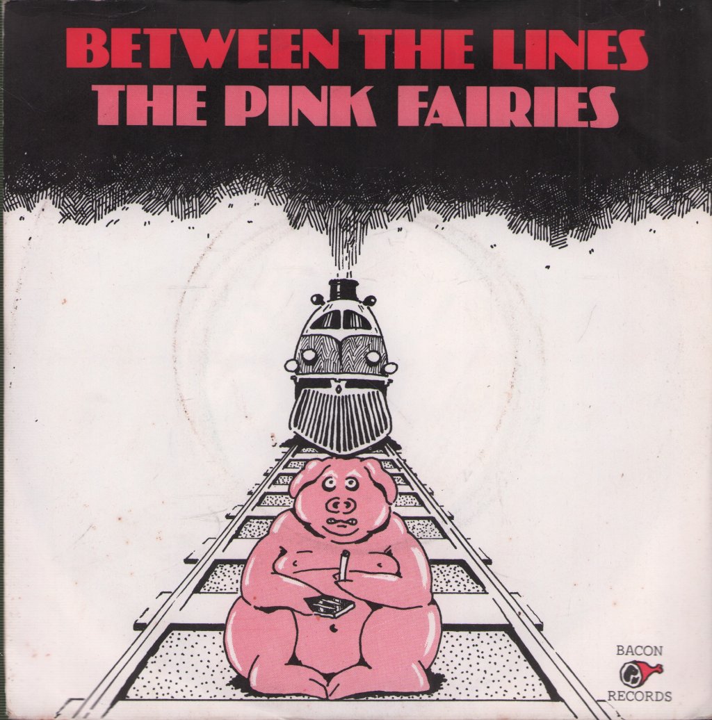 Pink Fairies - Between The Lines - 7 Inch