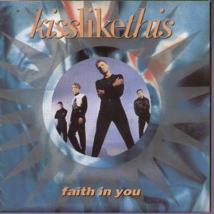 Kiss Like This - Faith In You - 7 Inch