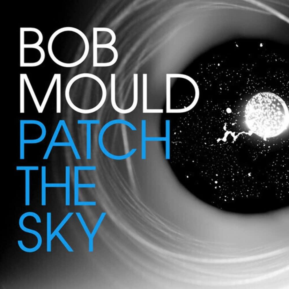 Bob Mould - Patch the Sky - Lp