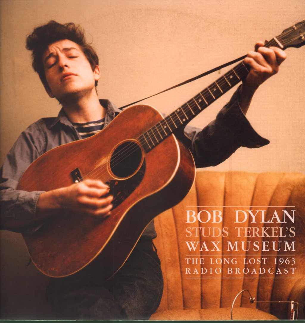 Bob Dylan - Studs Terkel's Wax Museum (The Long Lost 1963 Radio Broadcast) - Double Lp