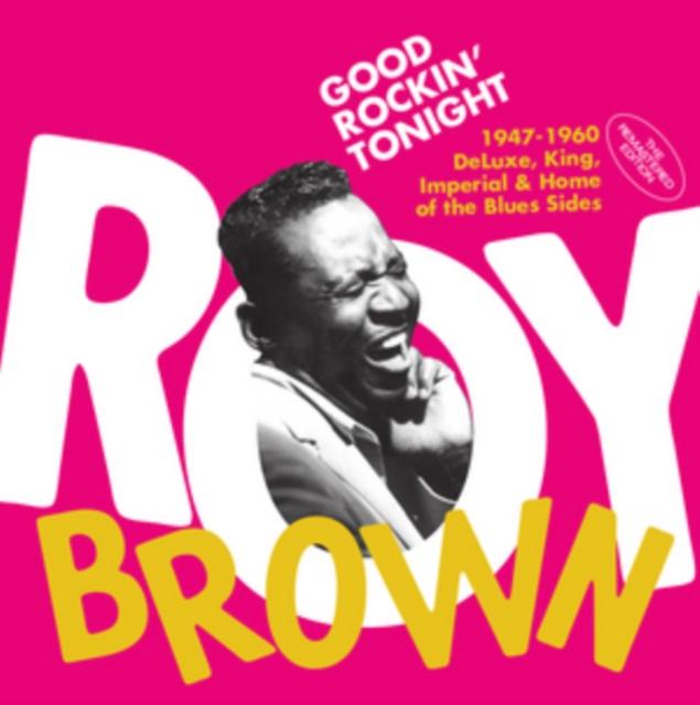 Roy Brown - Good Rockin' Tonight (1947-1960 Deluxe, King, Imperial & Home of the Blues Sides - Cd