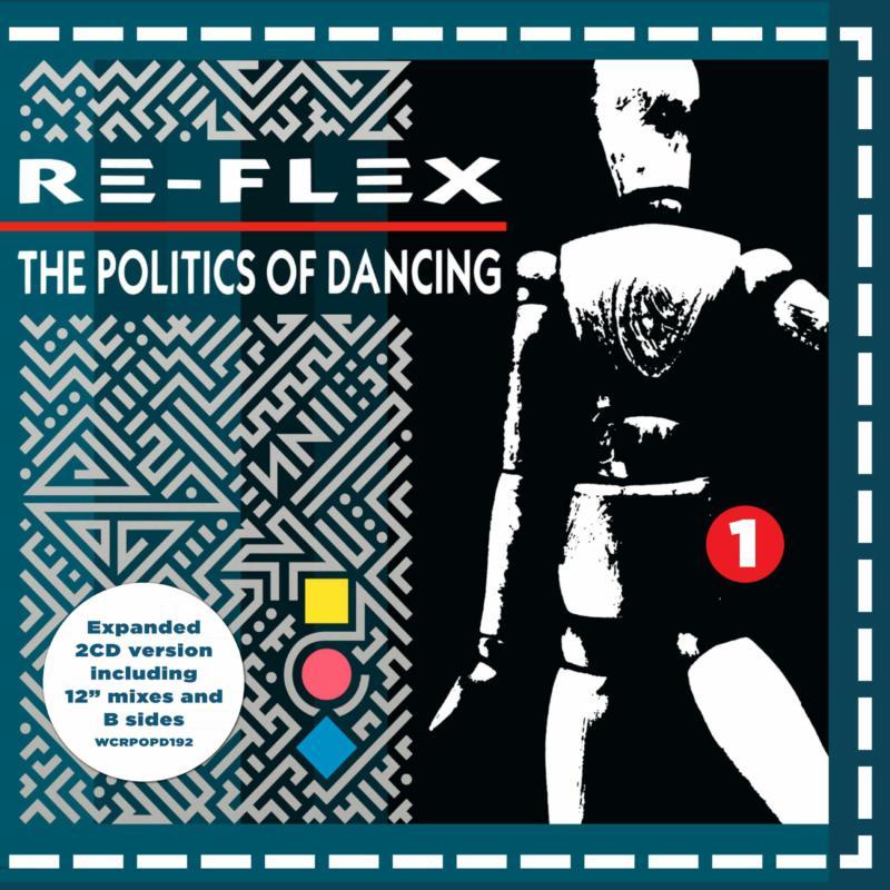 Re-Flex - Politics of Dancing - Double Cd