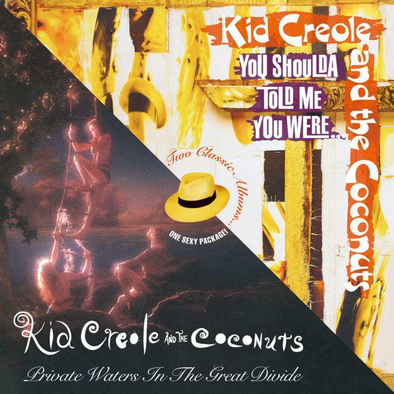 Kid Creole And The Coconuts - Private Waters In the Great Divide / You Shoulda Told Me You Were... - Double Cd