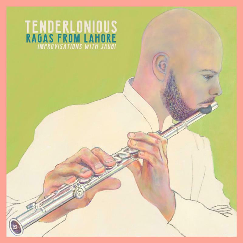 Tenderlonious - Ragas From Lahore - Improvisations With Jaubi - Cd