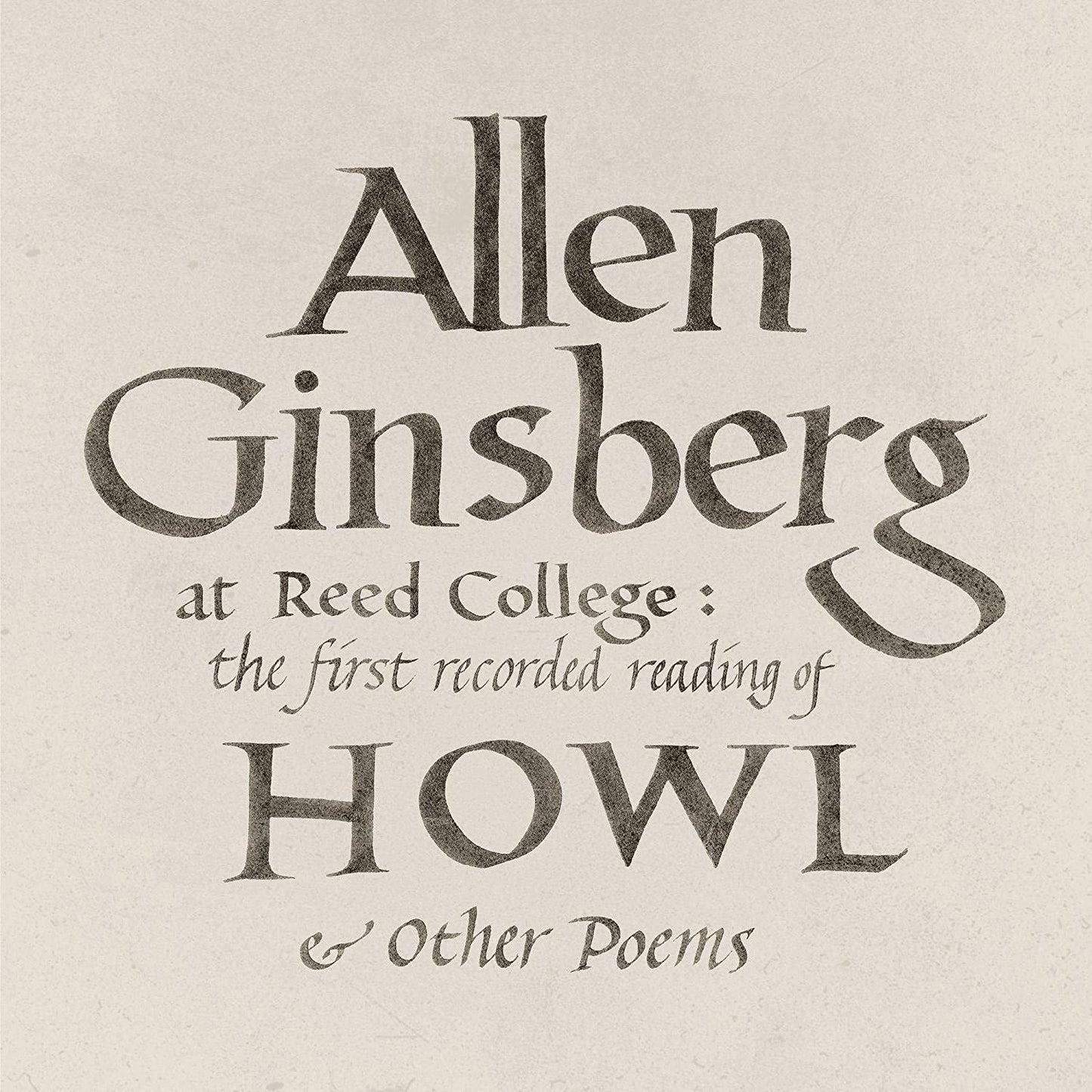 Allen Ginsberg - Allen Ginsberg At Reed College: the First Recorded Reading of Howl & Other Poems - Cd