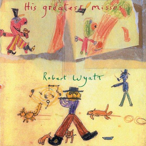 Robert Wyatt - His Greatest Misses - Cd